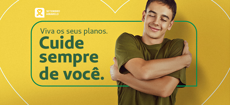 Setembro Amarelo: Viva os seus planos. Cuide sempre de você!